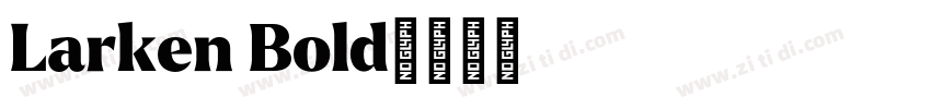 Larken Bold字体转换